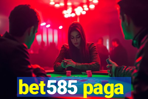 bet585 paga